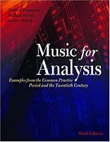 Music for Analysis: Examples from the Common Practice Period and the Twentieth Century Includes CD