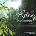 Vol. 1-Relax Into Wellness