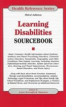Learning Disabilities Sourcebook: Basic Consumer Health Information about Dyslexia, Auditory and Visual Processing Disorders, Communication Disorders, (Health Reference) Learning Disabilities Sourcebook: Basic Consumer Health Information about Dyslexia, Auditory and Visual Processing Disorders, Communication Disorders, (Health Reference)