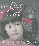 My First Cat: Writers and Artists Remember