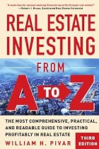 Real Estate Investing From A to Z: The Most Comprehensive, Practical, and Readable Guide to Investing Profitably in Real Estate