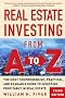 Real Estate Investing From A to Z: The Most Comprehensive, Practical, and Readable Guide to Investing Profitably in Real Estate