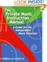The Private Music Instruction Manual: A Guide for the Independent Music Educator
