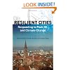 Resilient Cities: Responding to Peak Oil and Climate Change