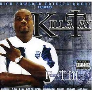 Flood the Market by Killa Tay (Audio CD - 2005)
