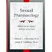 Sexual Pharmacology: Drugs That Affect Sexual Functioning