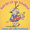 Bald Bin Ich Ein Schulkind-Lieder f�r ABC-Sch�tz