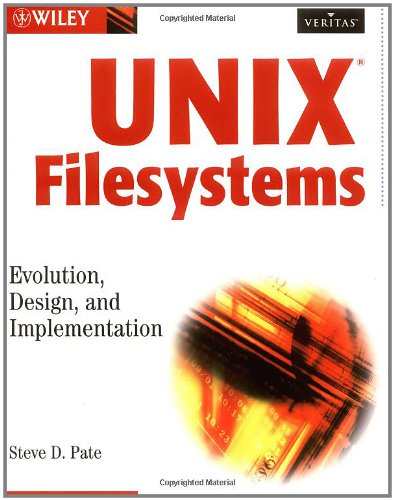 UNIX Filesystems: Evolution, Design, and Implementation