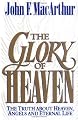 The Glory of Heaven: The Truth about Heaven, Angels and Eternal Life