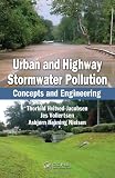 Urban and Highway Stormwater Pollution: Concepts and Engineering