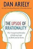 The Upside of Irrationality