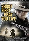 Shoot First & Pray You Live [DVD] [2008] [Region 1] [US Import] [NTSC]