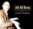 Jelly Roll Morton: The Piano Rolls