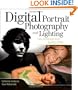 Digital Portrait Photography and Lighting: Take Memorable Shots Every Time