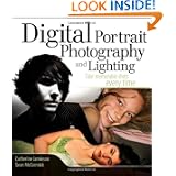 Digital Portrait Photography and Lighting: Take Memorable Shots Every Time by Catherine Jamieson and Sean McCormick
