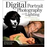 Digital Portrait Photography and Lighting: Take Memorable Shots Every Timevon "Catherine Jamieson"