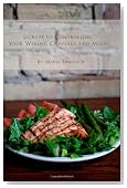 Secrets to Controlling your Weight, Cravings and Mood: Understand the biochemistry of neurotransmitters and how they determine our weight and mood