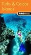 Fodor's In Focus Turks & Caicos Islands, 1st Edition