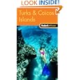 Fodor's In Focus Turks & Caicos, 1st Edition (Fodor's in Focus Turks & Caicos Islands)'