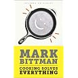 Cooking Solves Everything: How Time in the Kitchen Can Save Your Health, Your Budget, and Even the Planet (Kindle Single)