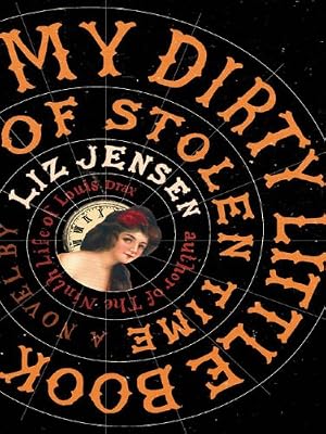 My Dirty Little Book of Stolen Time: A Novel