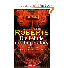 Die Feinde des Imperators -: Ein Krimi aus dem Alten Rom - SPQR