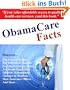 ObamaCare Facts: What You Must Know about the Patient Protection and Affordable Care Act