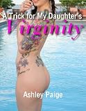 A Trick for My Daughter's Virginity (I Love Daddy)
