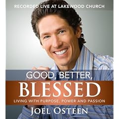 Good, Better, Blessed: Living with Purpose, Power and Passion