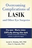 Overcoming Complications of Lasik: And Other Eye Surgeries