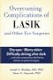 Overcoming Complications of Lasik: And Other Eye Surgeries