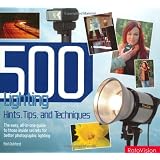 500 Lighting Hints, Tips, and Techniquesvon "Rod Ashford"