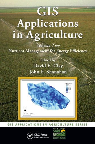 GIS Applications in Agriculture, Volume Two: Nutrient  Management for Energy Efficiency