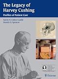 The Legacy of Harvey Cushing: Profiles of Patient Care
