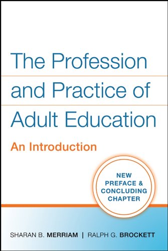 The Profession and Practice of Adult Education: An Introduction (Jossey-Bass Higher and Adult Education)