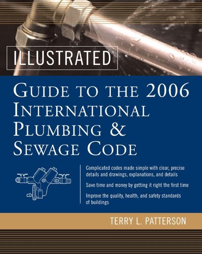 Illustrated Guide to the 2006 International Plumbing and Sewage Code - McGraw-Hill Professional - MG-0071455477 - ISBN: 0071455477 - ISBN-13: 9780071455473