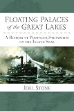 Floating palaces of the great lakes : a history of passenger steamships on the inland seas