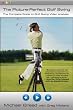 The Picture-Perfect Golf Swing: The Complete Guide to Golf Swing Video Analysis
