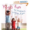 Yoga Fun for Toddlers, Children and You