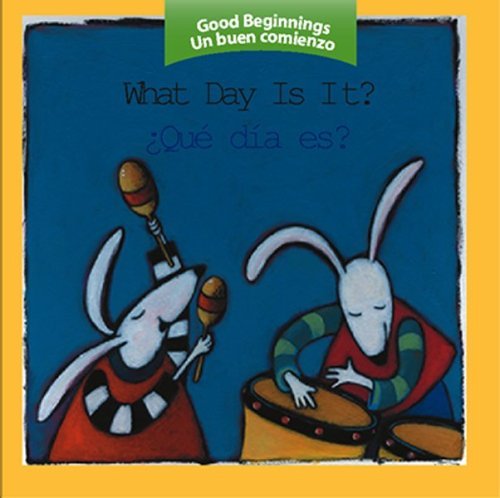What Day Is It? / ¿Qué día es? (Good Beginnings / Un Buen Comienzo) (Spanish Edition)