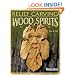 Relief Carving Wood Spirits: A Step-By-Step Guide for Releasing Faces in Wood (Woodcarving Illustrated Books)