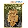 Relief Carving Wood Spirits: A Step-by-step Guide for Releasing Faces in Wood ("Woodcarving Illustrated" Book)