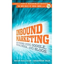 Inbound Marketing: Get Found Using Google, Social Media, and Blogs (New Rules Social Media Series)