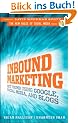 Inbound Marketing: Get Found Using Google, Social Media, and Blogs (Inbound Marketing: Get Found Using Google, Social Media, & Blogs)
