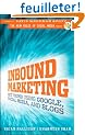 Inbound Marketing: Get Found Using Google, Social Media, and Blogs