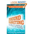 Inbound Marketing: Get Found Using Google, Social Media and Blogs (New Rules Social Media Series)