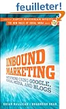 Inbound Marketing: Get Found Using Google, Social Media, and Blogs