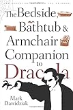 The bedside, bathtub, and armchair companion to Dracula
