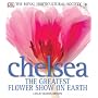 RHS Chelsea The Greatest Flower Show On Earth (Rhs)