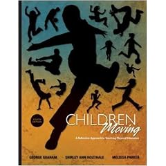 Children Moving: A Reflective Approach to Teaching Physical Education